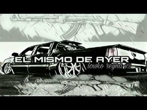 EL SEIS - EL MISMO DE AYER(DED. LOWCO REYNA V2)2020