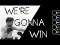 WE'RE GONNA WIN - An I'm Gonna Win/All of my Friends Combination Cover
