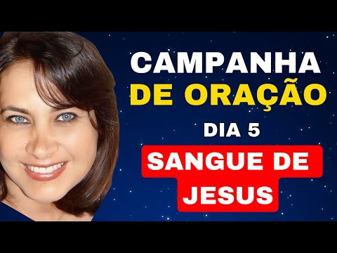 CAMPANHA DE ORAÇÃO - 7 DIAS - SANGUE DE JESUS - (5º DIA) #campanhadeoracao #palavradedeus