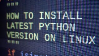 How to Install the Latest Python Version on Linux Mint, Debian and Ubuntu