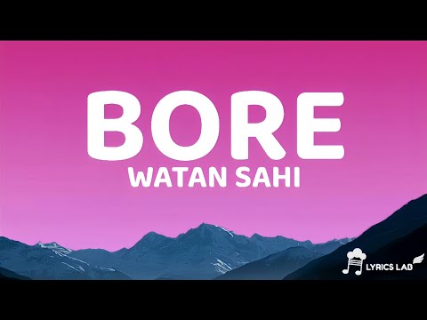 Bore - Watan Sahi (Lyrical Video)