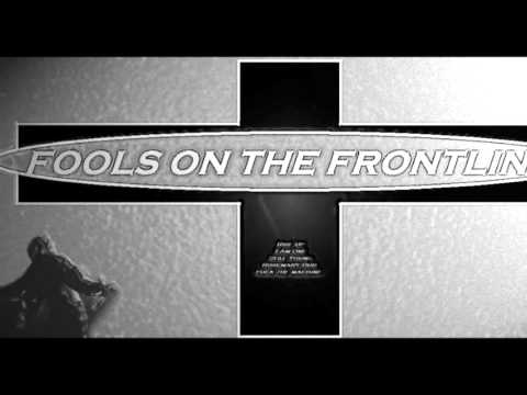 Fools On The Frontline - I am One