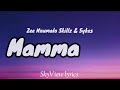 Mamma Lyrics Zee Nxumalo Skillz Sykes