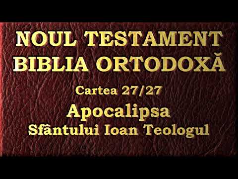 27. Apocalipsa - Noul Testament - Biblia Ortodoxă - Lectură 2020