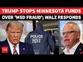 Minnesota Funds Stopped Big Crackdown After Somali Med Fraud Tim Walz Breaks Silence