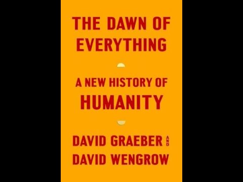 The Dawn of Everything A New History of Humanity PART 2 David Graeber, David Wengrow