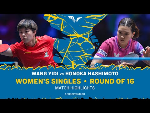 Wang Yidi vs Honoka Hashimoto | WS R16 | #EuropeSmash 2025