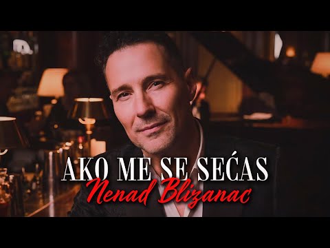 Nenad Jovanovic Blizanac - AKO ME SE SEĆAŠ (official lyrics version)