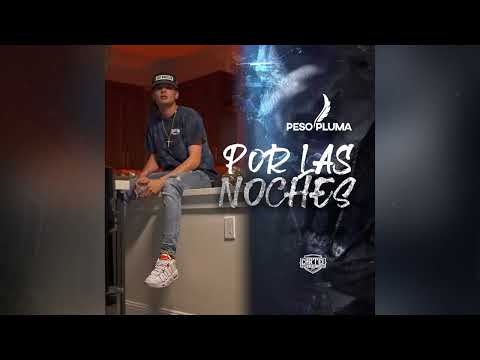 Peso Pluma - Por Las Noches (Audio Oficial)