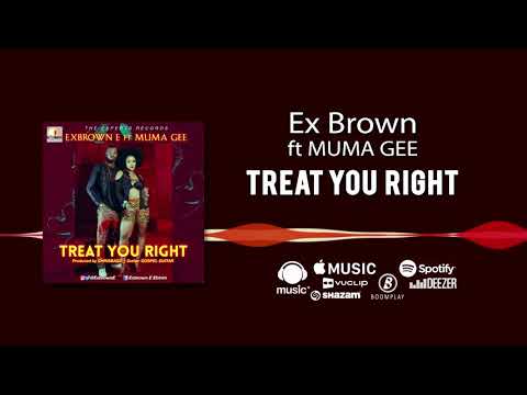 Exbrown E - Treat You Right [Official Audio] ft. Muma Gee