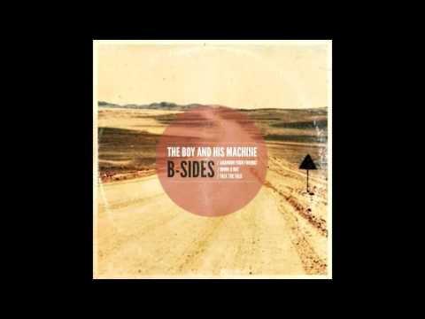 The Boy And His Machine - B-Sides (2012)