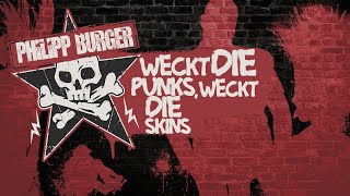 Musik-Video-Miniaturansicht zu Weckt die Punks, weckt die Skins Songtext von Philipp Burger