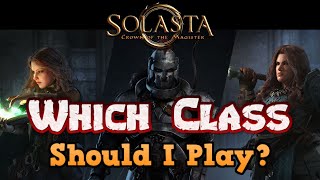 The Ultimate Solasta: Crown of the Magister Gameplay Guide - Which Class Should 