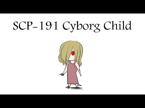 Oversimplified SCP Chapter 31 - "SCP-191 Cyborg Child"