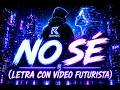 RITMOX – No Sé (Letras con Vídeo futurista)