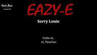 Eazy E - Sorry Louie Legendado BR