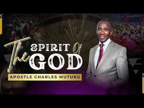 2ND AUGUST 2026 | SUNDAY SERVICE | THE SPIRIT OF GOD | APOSTLE CHARLES MUTUKU |