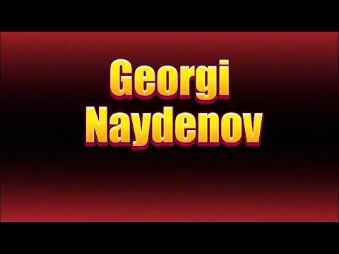 How to pronounce Georgi Naydenov?(SORT OF CORRRECTLY)