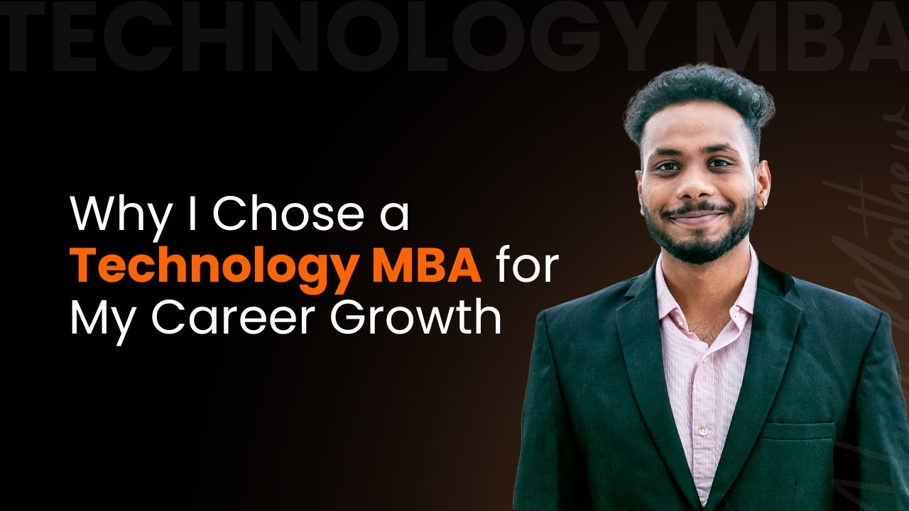 Why I Chose a Technology MBA for My Career Growth | Abin Mathew Thomas  - Technology MBA 2026
