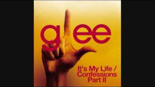 Glee Cast - It&#39;s My Life   Confessions, Pt. II