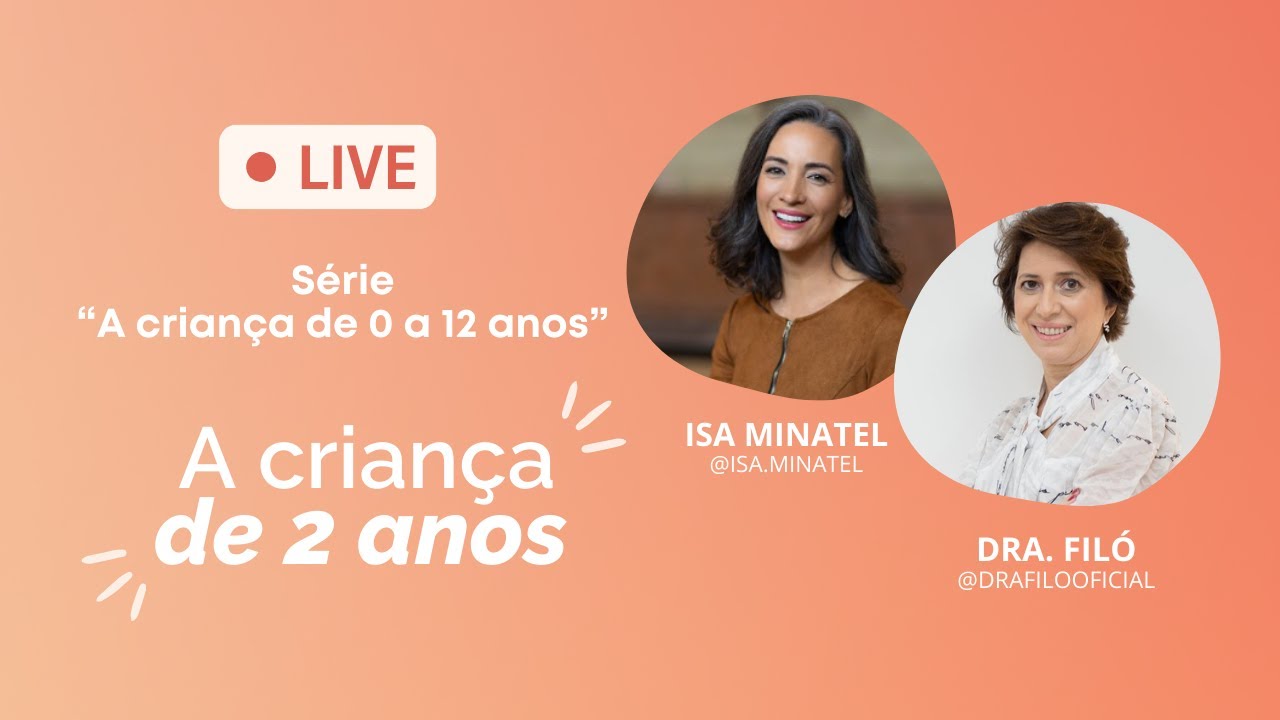 A Criança de 2 anos | Live Dra Filó & Isa Minatel