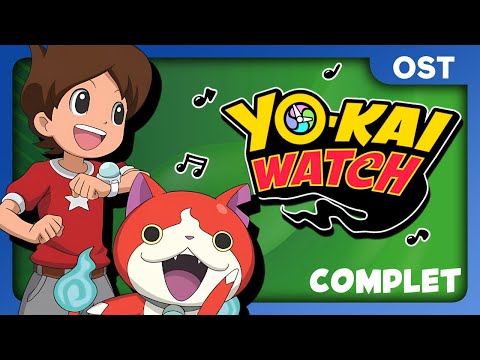 🎵 OST Yo-Kai Watch (Complet)