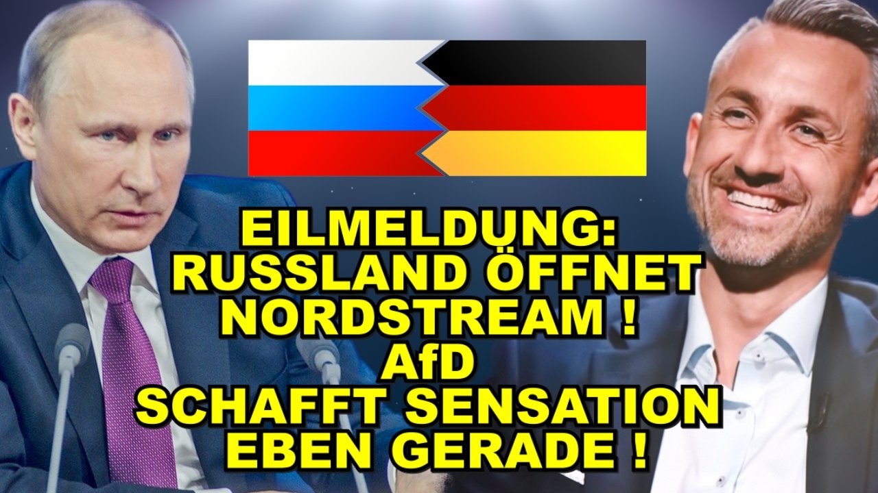 EIL: Nordstream GEÖFFNET! AfD-Sensation!