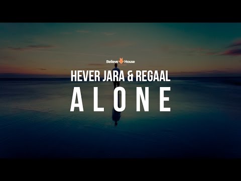 Hever Jara & Regaal - Alone (Original Mix)