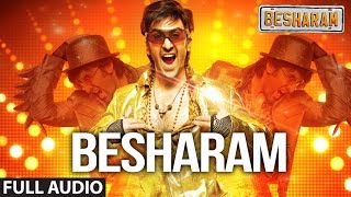 Full Audio: Besharam Title Song || Ranbir Kapoor, Pallavi Sharda | Shree - Ishq, Lalit Pandit - Download this Video in MP3, M4A, WEBM, MP4, 3GP