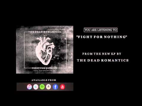 The Dead Romantics - Fight For Nothing