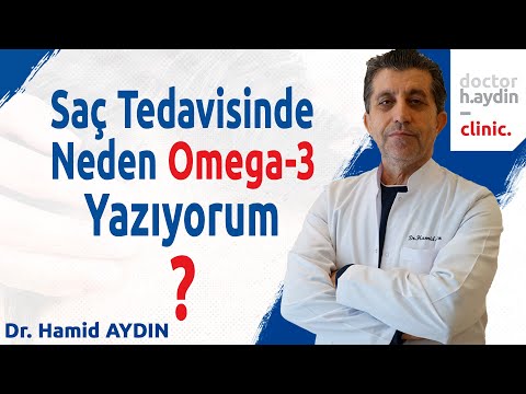 Saç Tedavisinde Neden Omega-3 Yazıyorum? - Dr. Hamid AYDIN