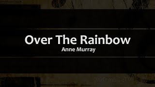 Over The Rainbow - Anne Murray (Lyric Video)