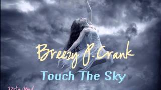 Breezy P- Crank ~Touch the sky