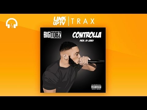 Big Tobz - Controlla (Prod. Jobey) | Link Up TV TRAX
