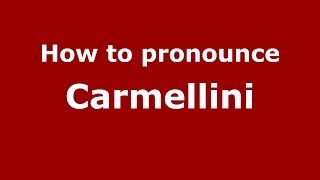 How to pronounce Carmellini