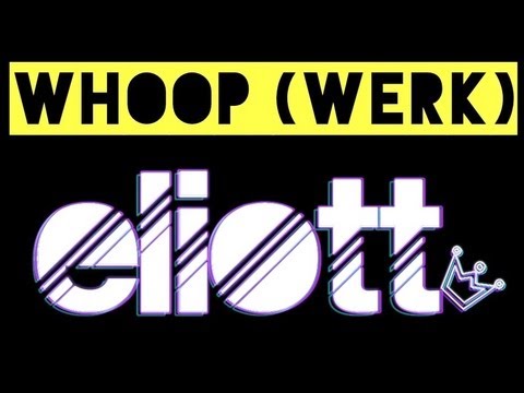 Whoop (Werk) - Eliott