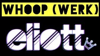 Whoop (Werk) - Eliott