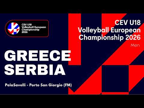 CEV U18 Volleyball European Championship 2026 - Porto San Giorgio: GREECE vs SERBIA