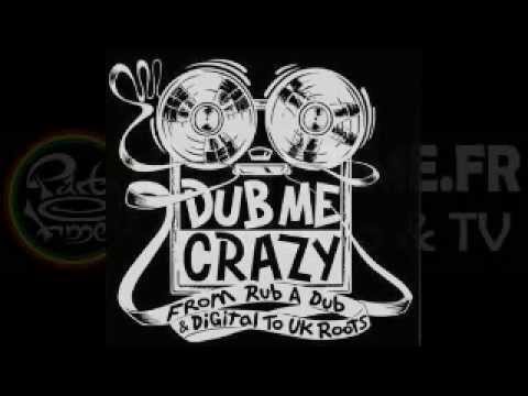 Dub Me Crazy Radio Show 50 by Legal Shot - 02 AVR 2013 Pt.2