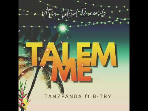 Tanzpanda ft ( B- Try) - Talem Me