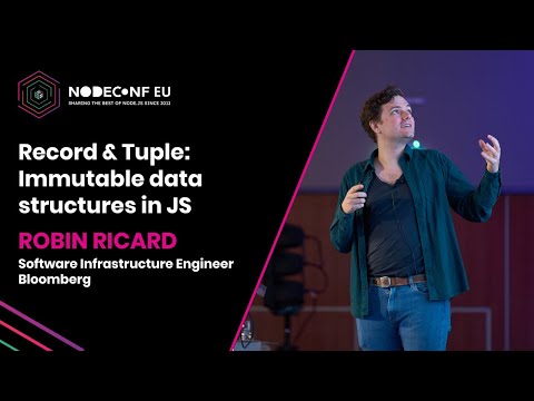 Record & Tuple: immutable data structures in JS - Robin Ricard | NodeConf EU 2022