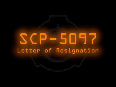 SCP-5097 - Letter of Resignation