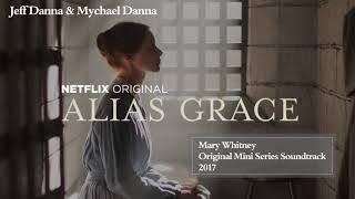 Mary Whitney | Jeff Danna &amp; Mychael Danna | Alias Grace Soundtrack