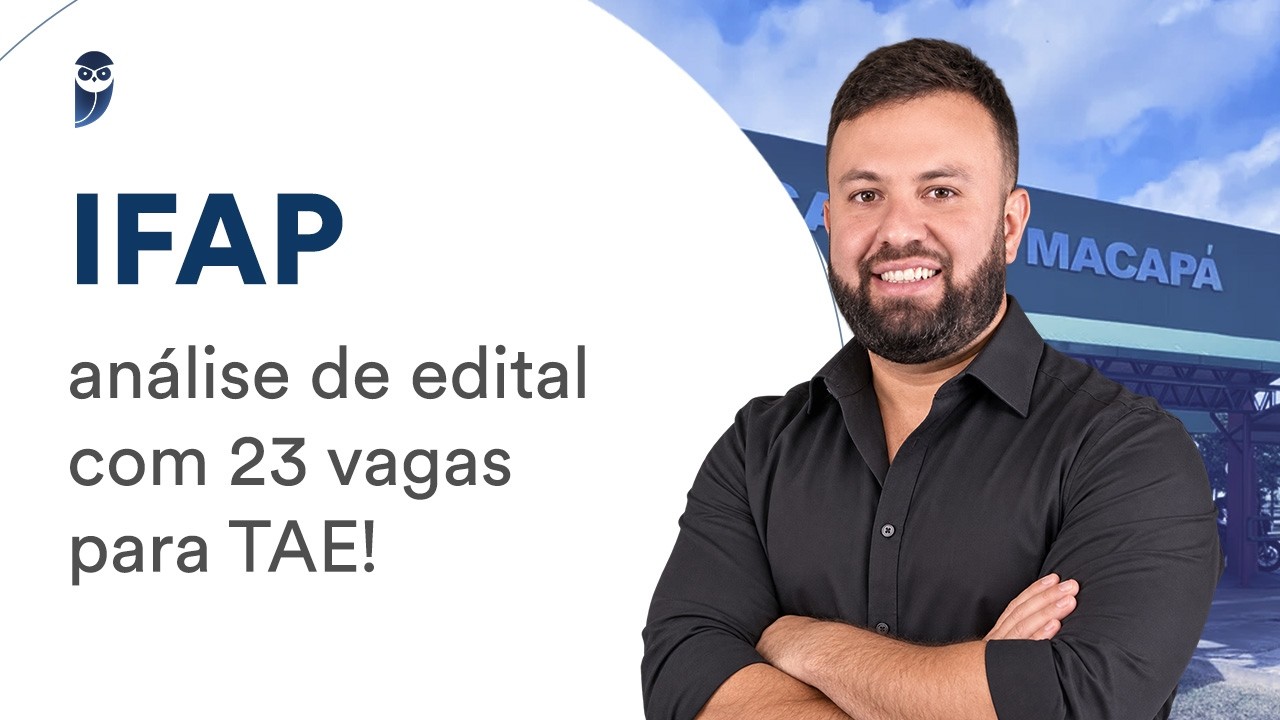 Concurso IFAP: análise de edital com 23 vagas para TAE