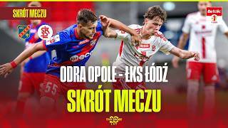 SKRÓT: ODRA OPOLE - ŁKS ŁÓDŹ. W POGONI ZA CZOŁÓWKĄ! BETCLIC 1 LIGA – 6. KOLEJKA