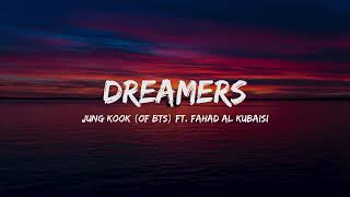 Dreamers - Jung Kook (of BTS) Ft. Fahad Al Kubaisi (Lyrics) | FIFA World Cup 2022™