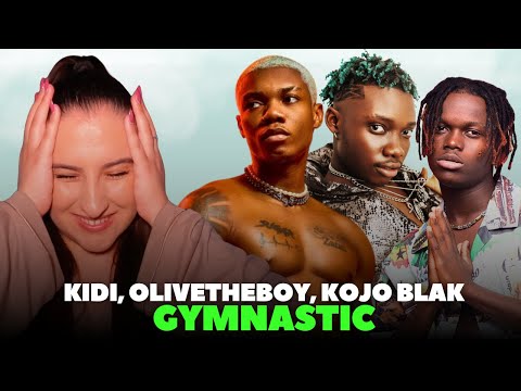 KiDi, Olivetheboy, KOJO BLAK - Gymnastic / Just Vibes Reaction