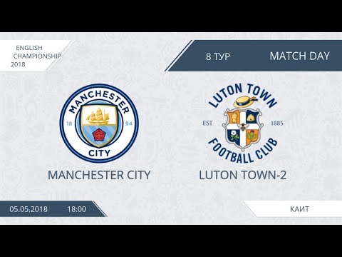 AFL18. England. Championship. Day 8. Manchester City - Luton Town-2