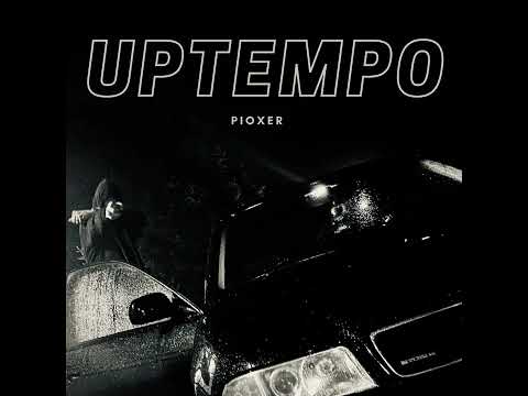 Pioxer - "UPTEMPO"
