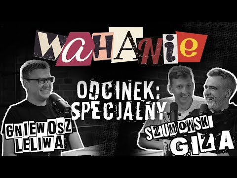 Wahanie podcast Szumowskiego i Gizy odc. 49 SPECJAL (Gość: Gniewosz Leliwa)